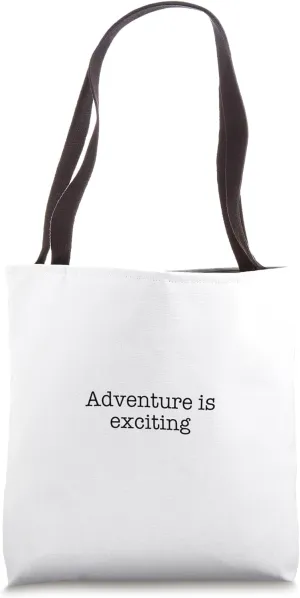 Adventure is exciting Tote Bag