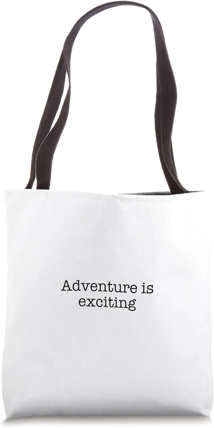 Adventure is exciting Tote Bag