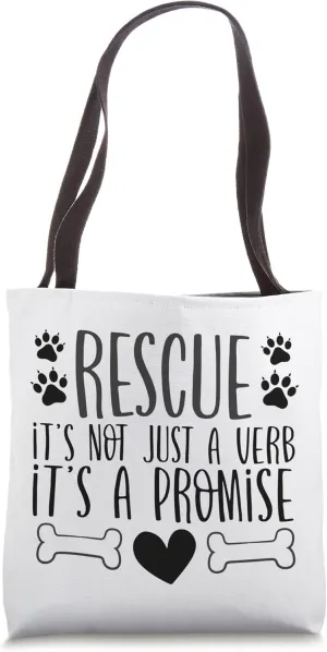 Animal Rescue Not Just a Verb It’s a Promise Animal Lover Tote Bag