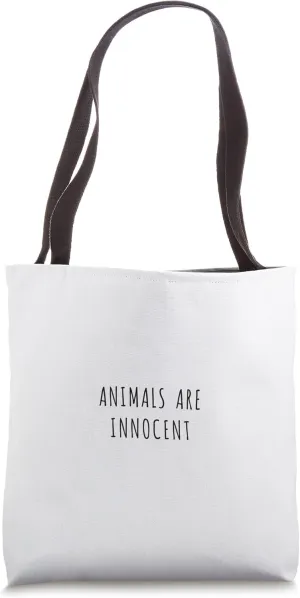 Animals are innocent Tote Bag