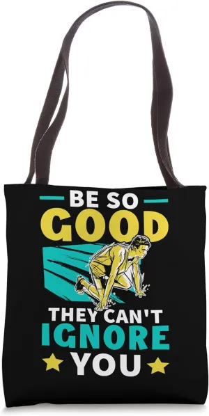 Be So Good, They Can't Ignore You Running Tote Bag