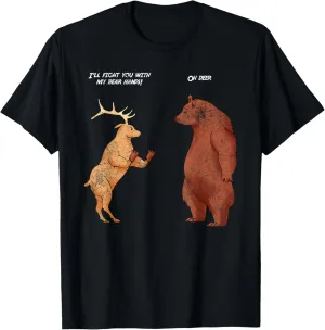 Bear Hands Oh Deer Funny Sayings Animal Puns Jokes Gift T-Shirt