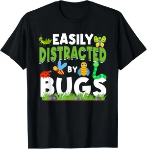 Bug Insects - Easily Distracted By Bugs T-Shirt