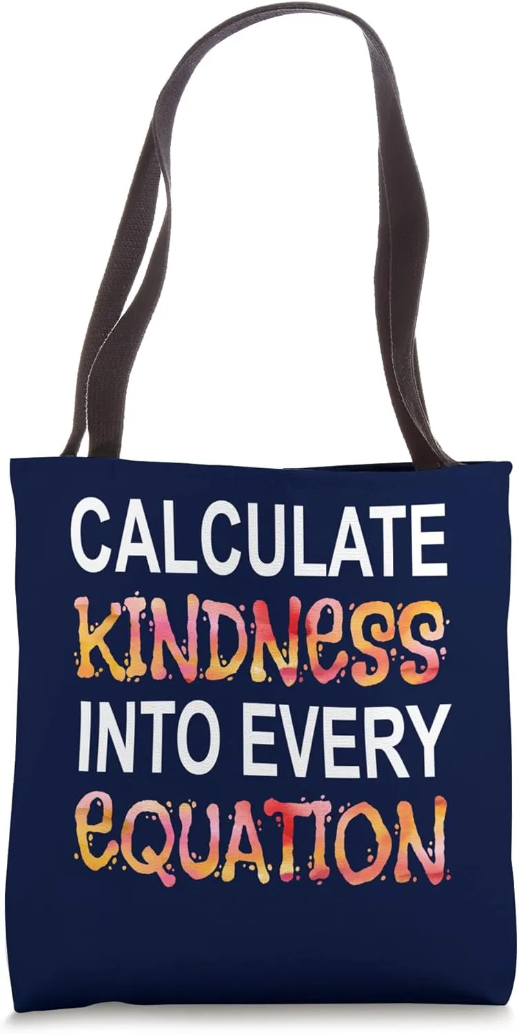 Calculate Kindness Into Every Equation Colorful Math Teacher Tote Bag