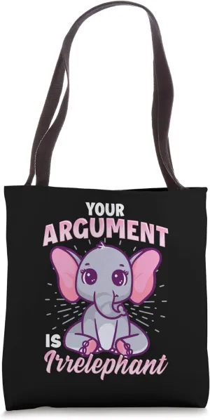 Cute Your Argument Is Irrelephant Funny Elephant Pun Tote Bag