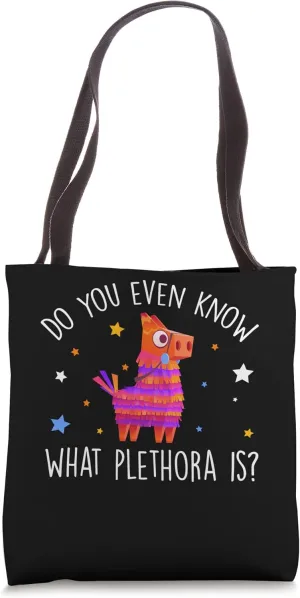 Do You Even Know What Plethora Is Decorated Piñata Tote Bag