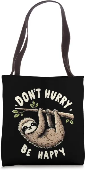 Don't Hurry Be Happy Cute Lazy Funny Sloth (2) Graphic Tees Tote Bag