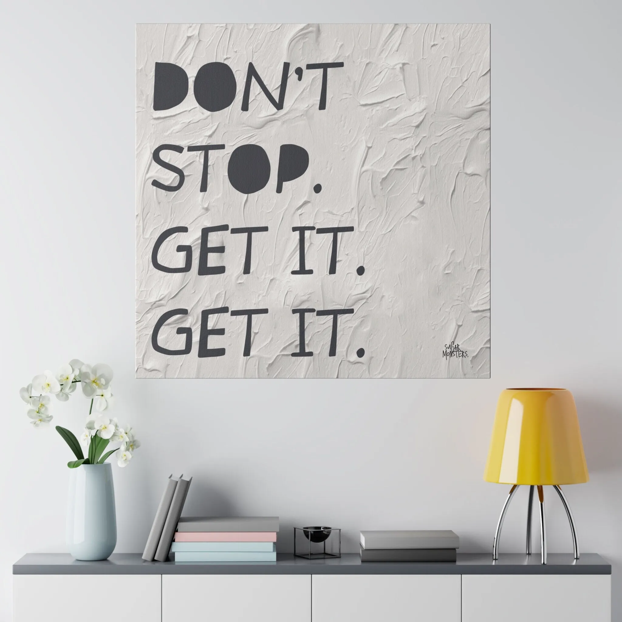 Don’t Stop Get It | Modern Canvas Wall Art