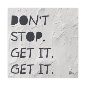 Don’t Stop Get It | Modern Canvas Wall Art