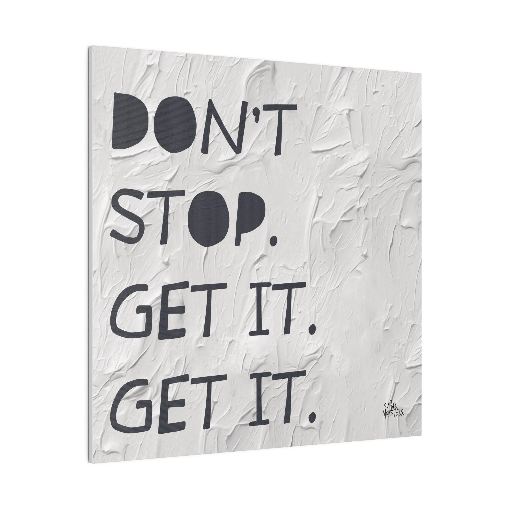 Don’t Stop Get It | Modern Canvas Wall Art