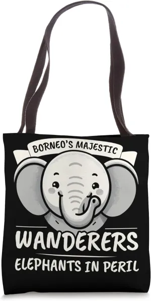 Endangered Species Bornean Elephant Animal Rights Activist Tote Bag