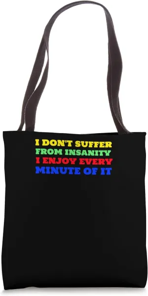 Enjoy Life's Madness: A Humorous Quote Funny-Cute Tote Bag