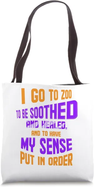 I Go to Zoo to Be Soothed and Healed - Zoologist Zoo Crew Tote Bag