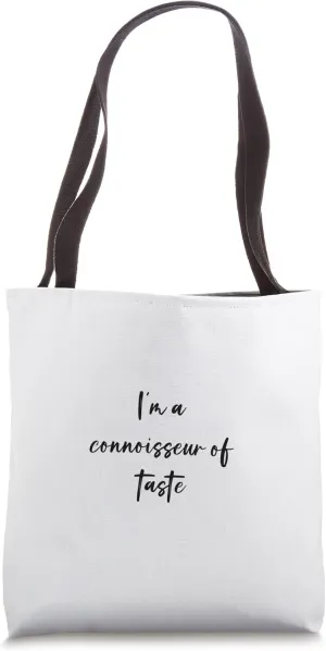 I'm a connoisseur of taste Tote Bag