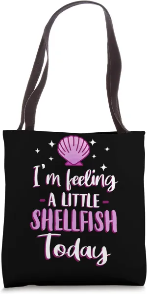 I'm Feeling Shellfish - Ocean Underwater Sea Animal Tote Bag