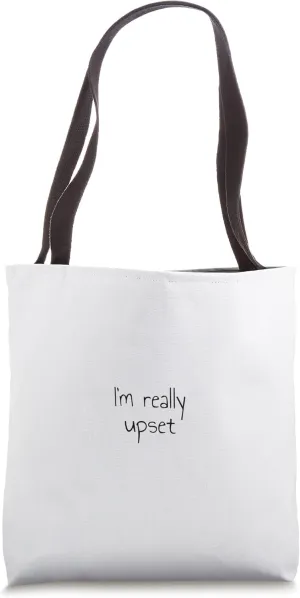 I'm really upset Tote Bag