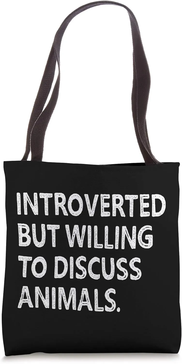 Introverted But Willing to Discuss Animals Animal Lover Gift Tote Bag
