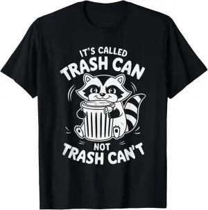 It's Called Trash Can Not Trash Can't T-Shirt