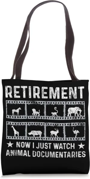 Now I Just Watch Animal Documentaries - Retired Zookeeper Tote Bag