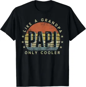 Papi Like a Grandpa Only Cooler Papi Gifts Vintage Style T-Shirt