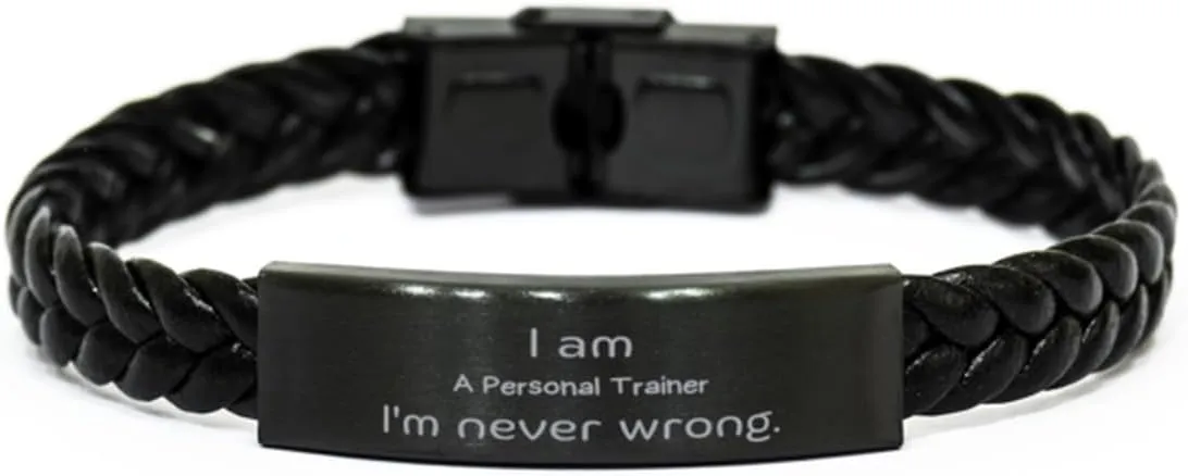 Personal Trainer Inspirational Braided Leather Bracelet - Unique Gifts for Birthday, Christmas, and Graduation - Im never wrong