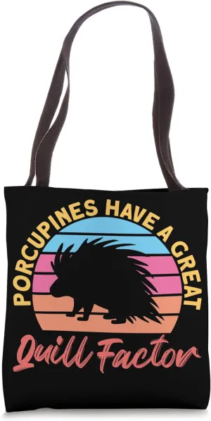 Porcupines Have A Great Quill Factor Quills Porcupine Tote Bag
