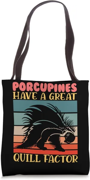 Porcupines Have A Great Quill Factor Quills Porcupine Tote Bag