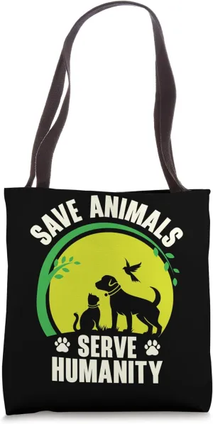 Save Animals Serve Humanity Animal Rights Activists Tote Bag