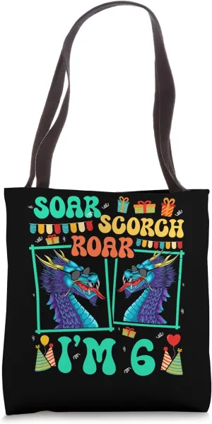 Soar Scorch Roar I'm 6 Dragon Lover Kid 6th Birthday Tote Bag