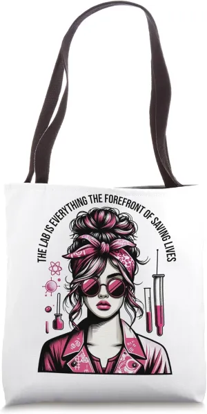 The Lab Is Everything The Forefront Of Saving Lives Lab Week Tote Bag