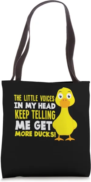The Voices In My Head Get More Ducks Funny Duck Lover Tote Bag