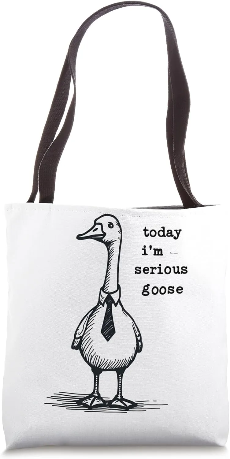 Today I'm A Serious Goose Funny Serious Goose Men Women Kids Tote Bag