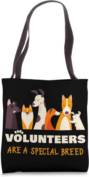 Volunteers Are a Special Breed Dog Rescue Shelter & Adoption Tote Bag