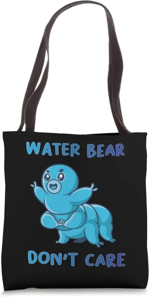 Water Bear Don´t Care I Tardigrade Water Bear Biology Tote Bag