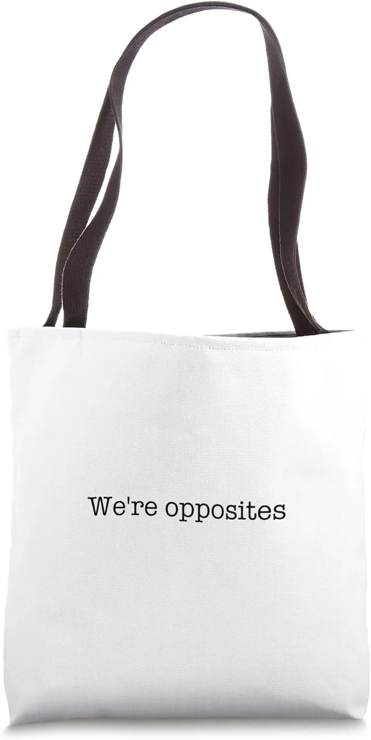 We're opposites Tote Bag