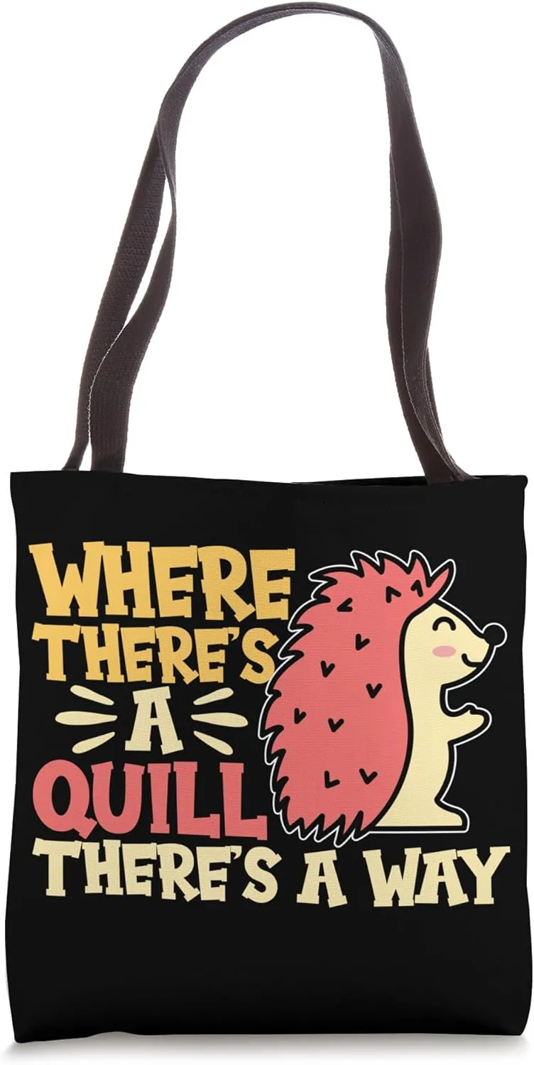 Where Theres A Quill Theres A Way Porcupine Tote Bag